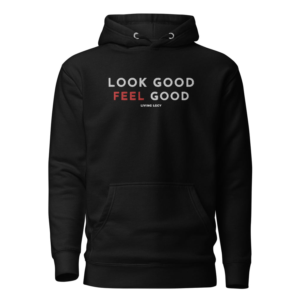 Look Good Feel Good Hoodie