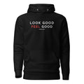 Look Good Feel Good Hoodie