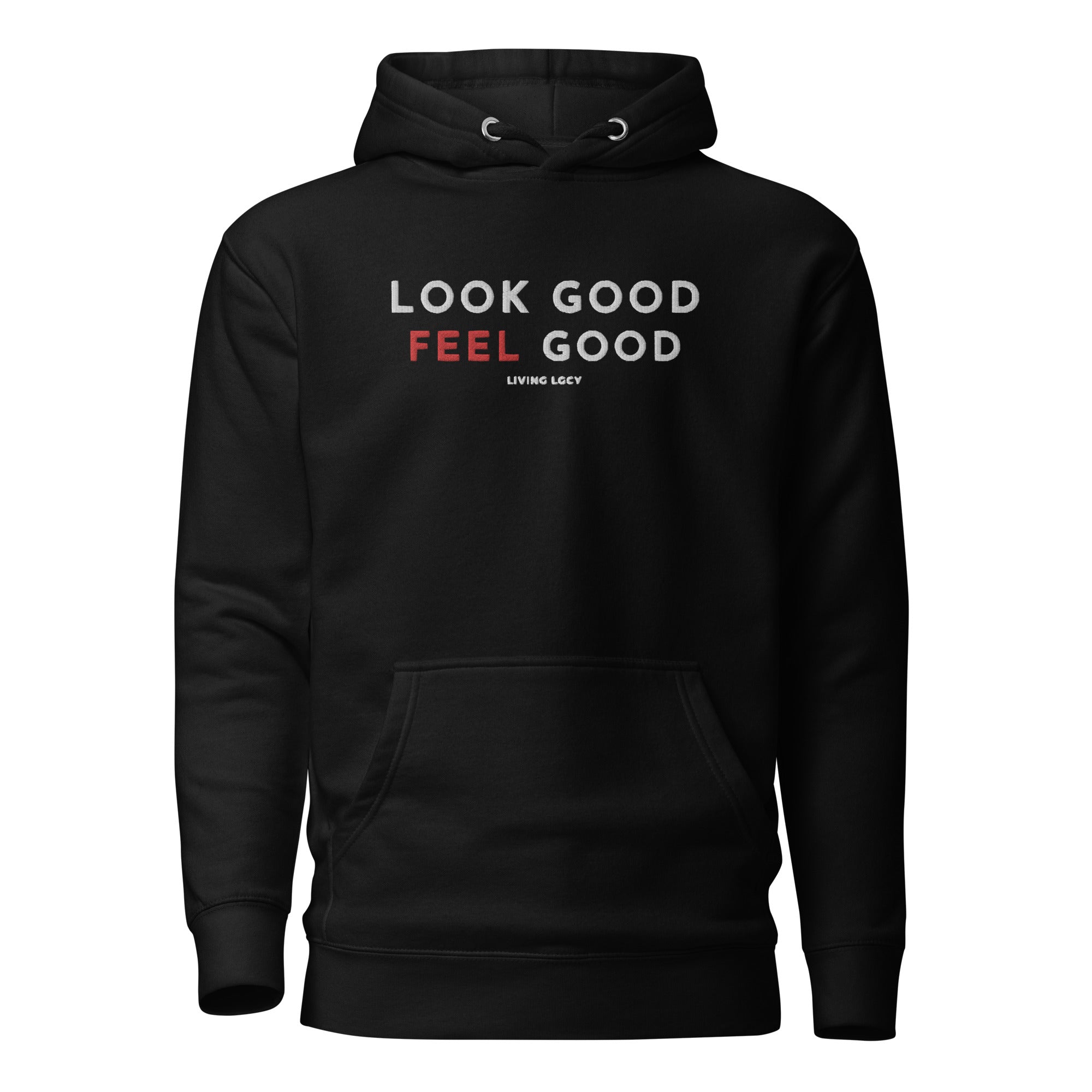 Look Good Feel Good Hoodie