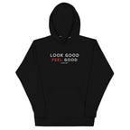 Look Good Feel Good Hoodie