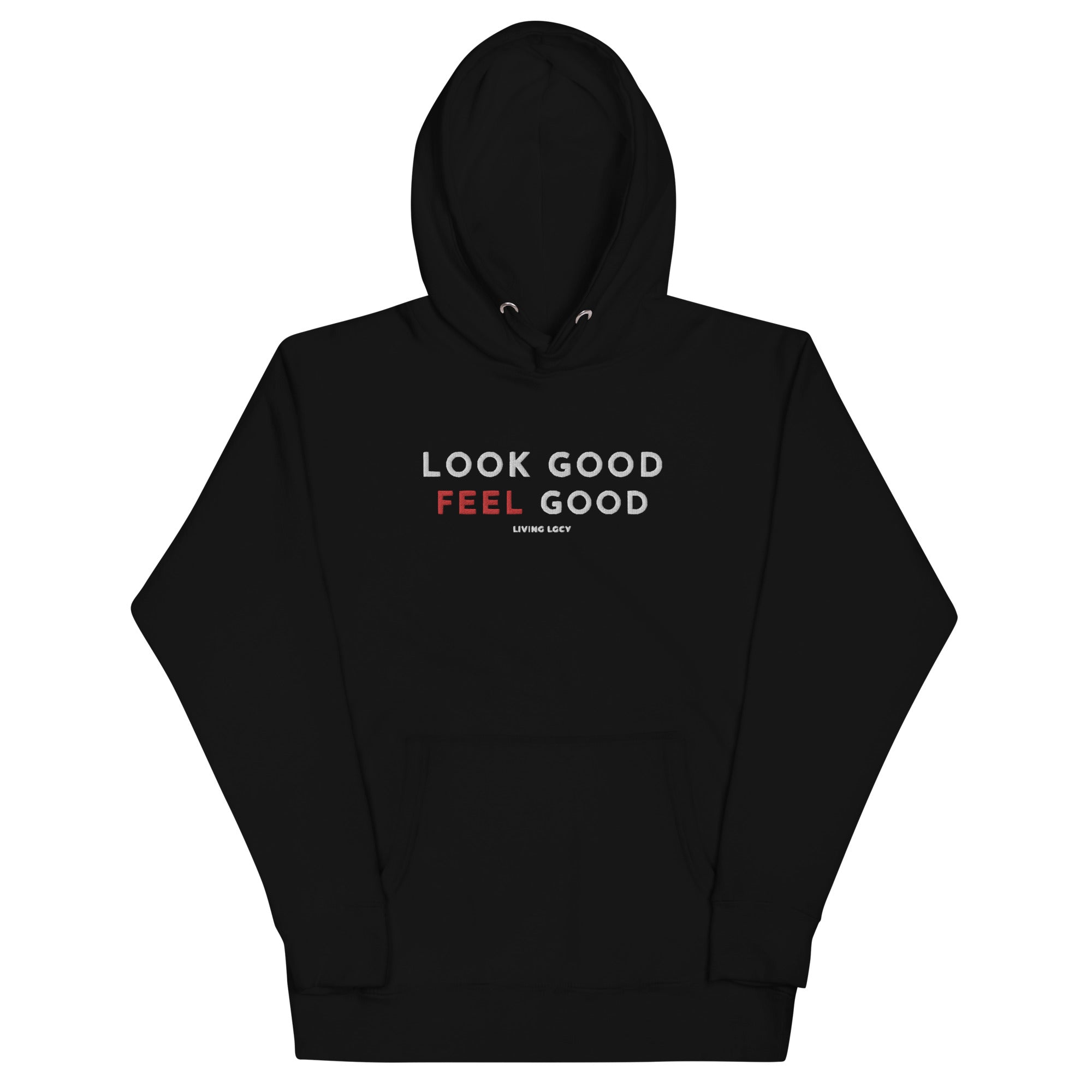 Look Good Feel Good Hoodie