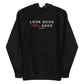 Look Good Feel Good Hoodie