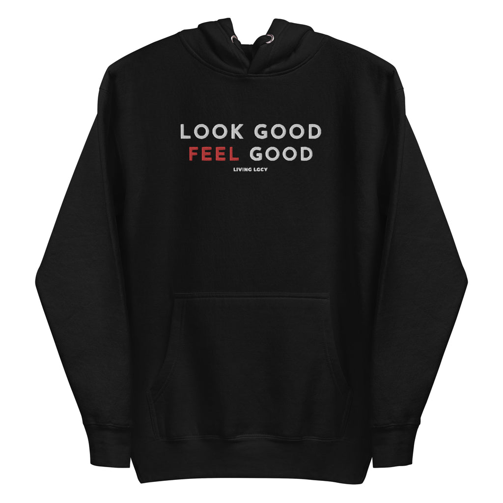 Look Good Feel Good Hoodie