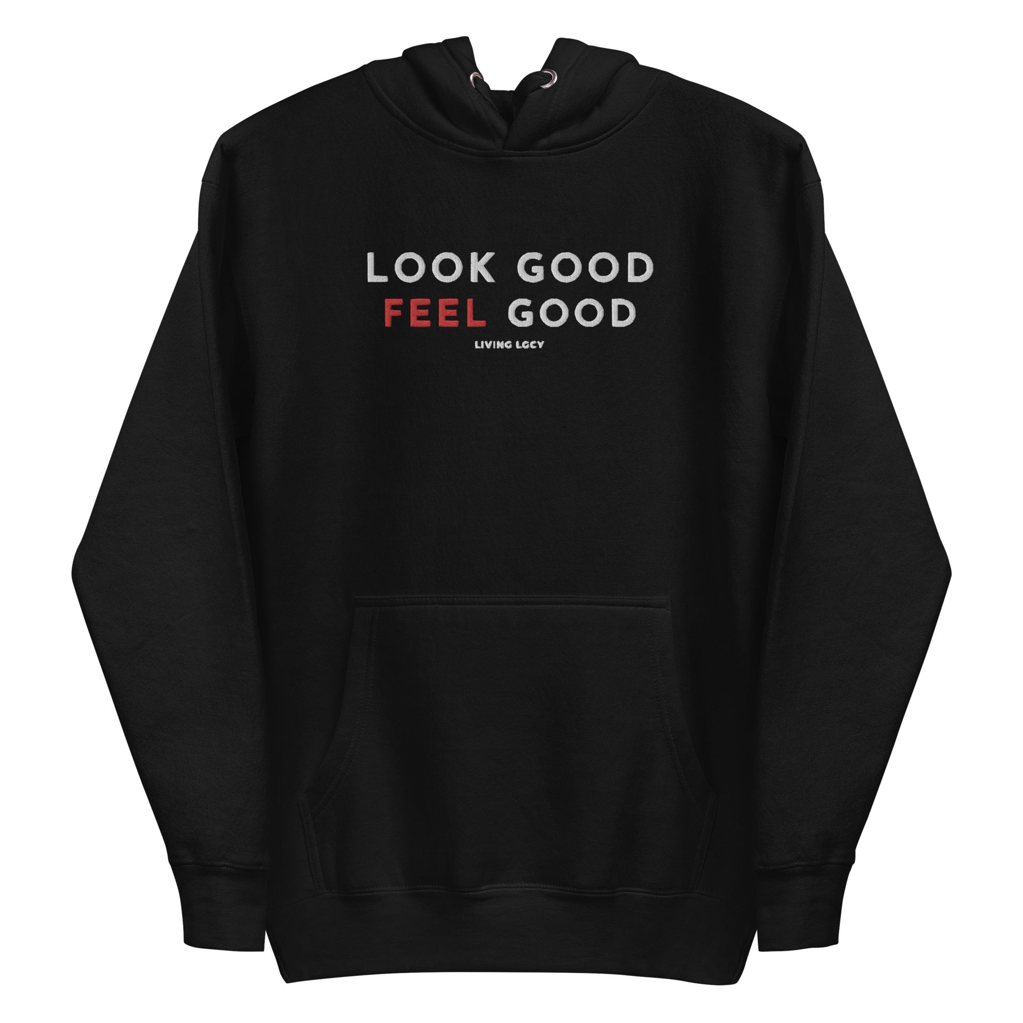 Look Good Feel Good Hoodie