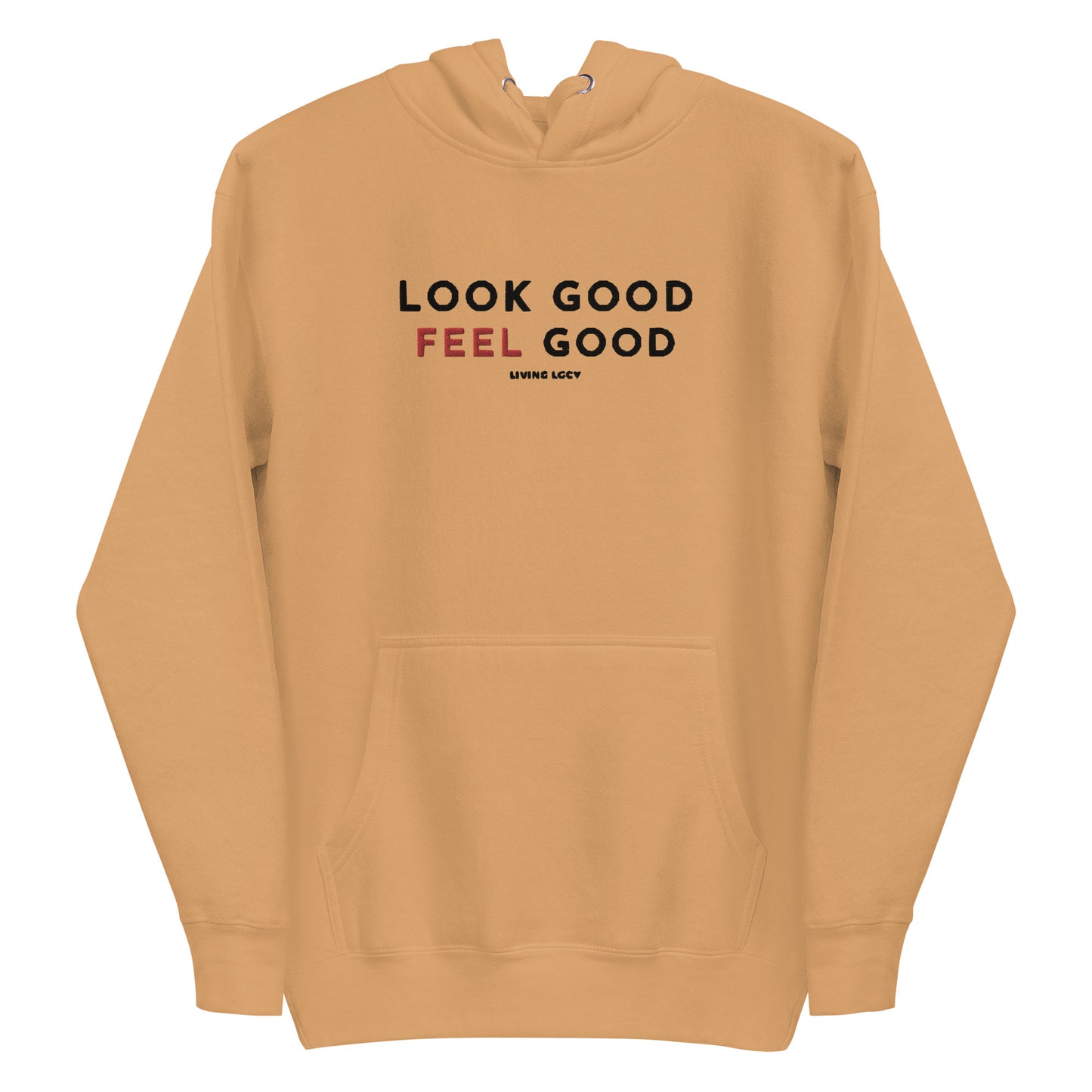 Look Good Feel Good Hoodie