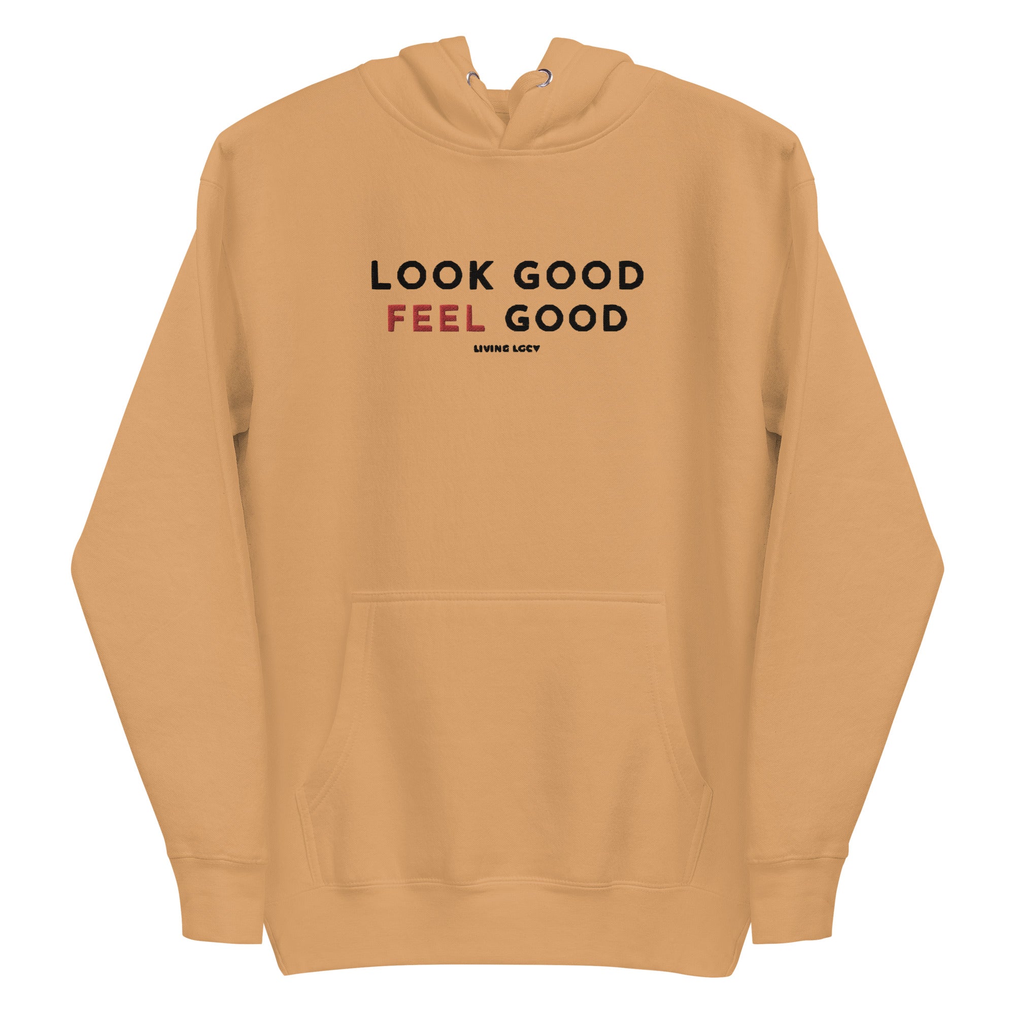 Look Good Feel Good Hoodie