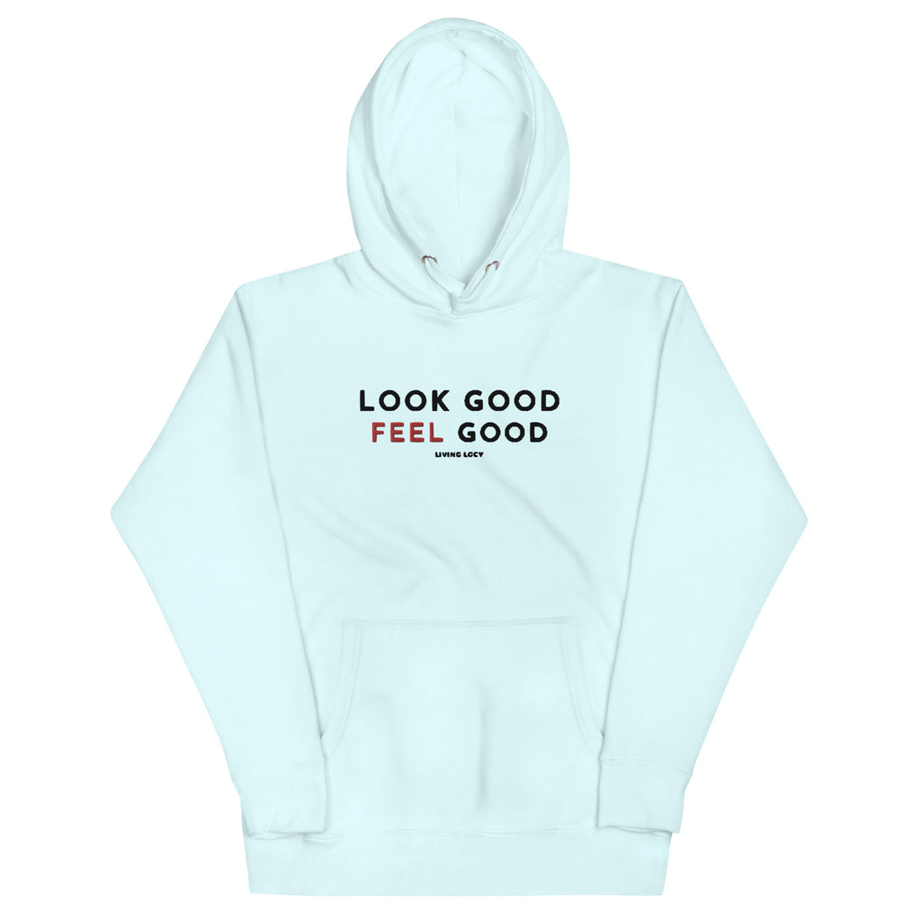 Look Good Feel Good Hoodie