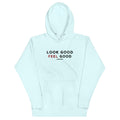 Look Good Feel Good Hoodie