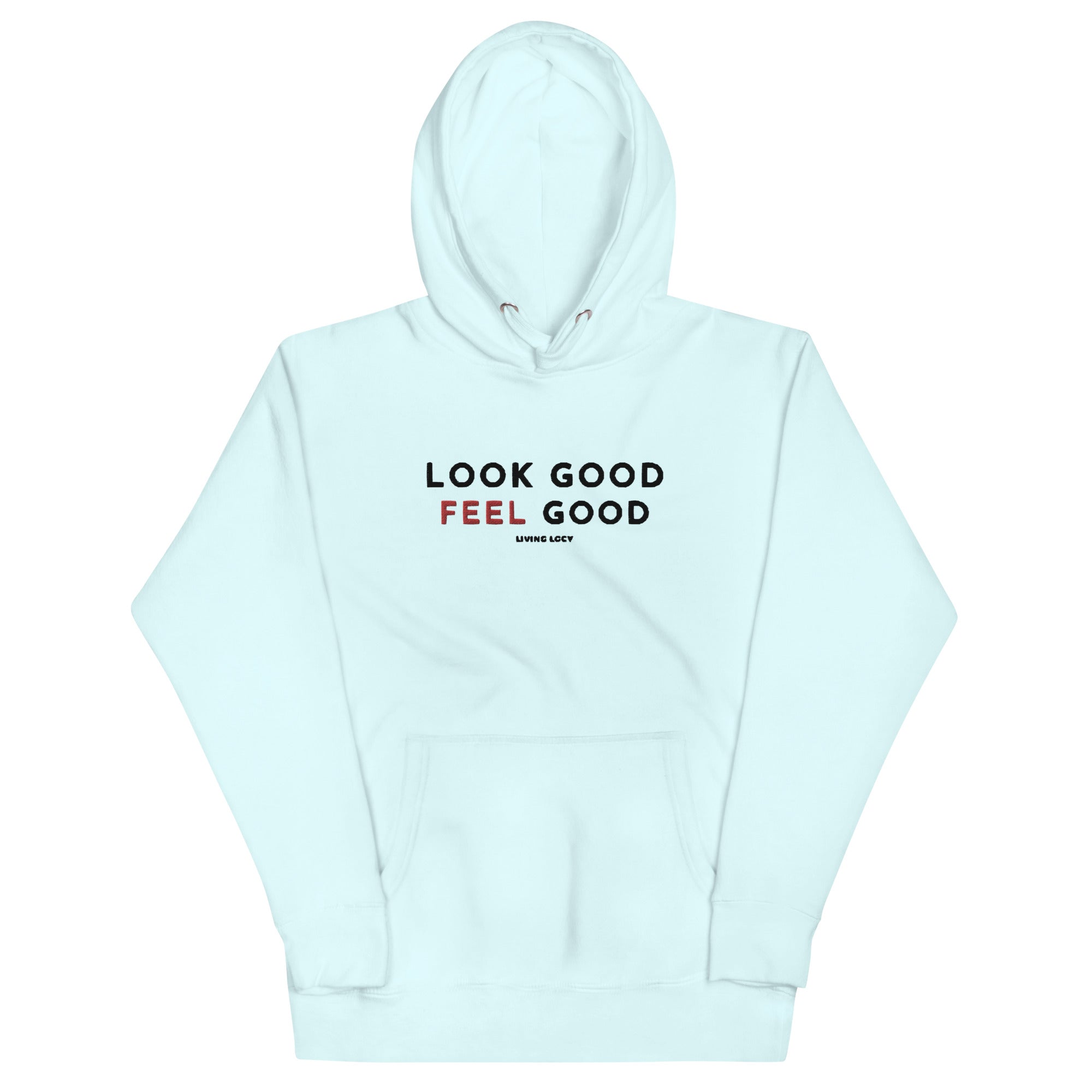 Look Good Feel Good Hoodie