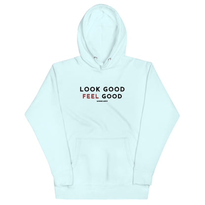 Look Good Feel Good Hoodie