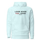 Look Good Feel Good Hoodie