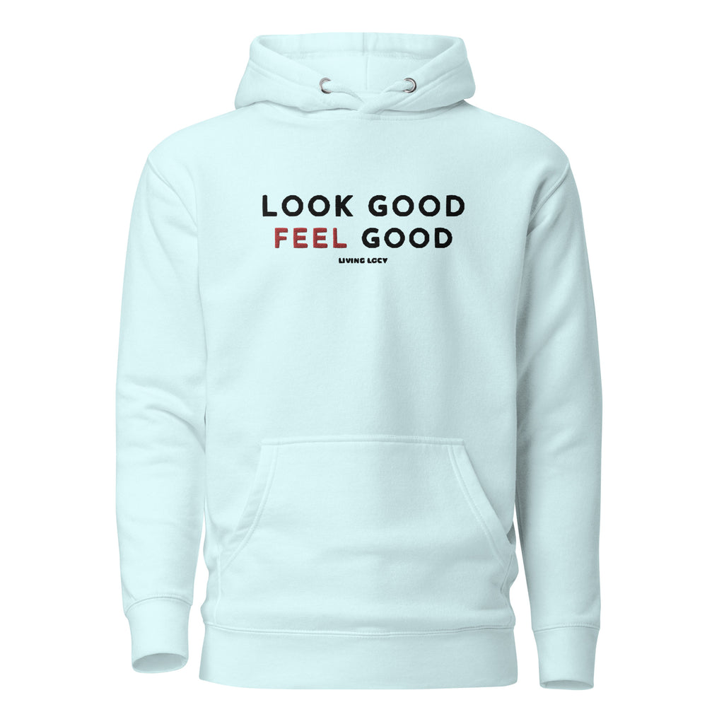 Look Good Feel Good Hoodie