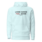 Look Good Feel Good Hoodie