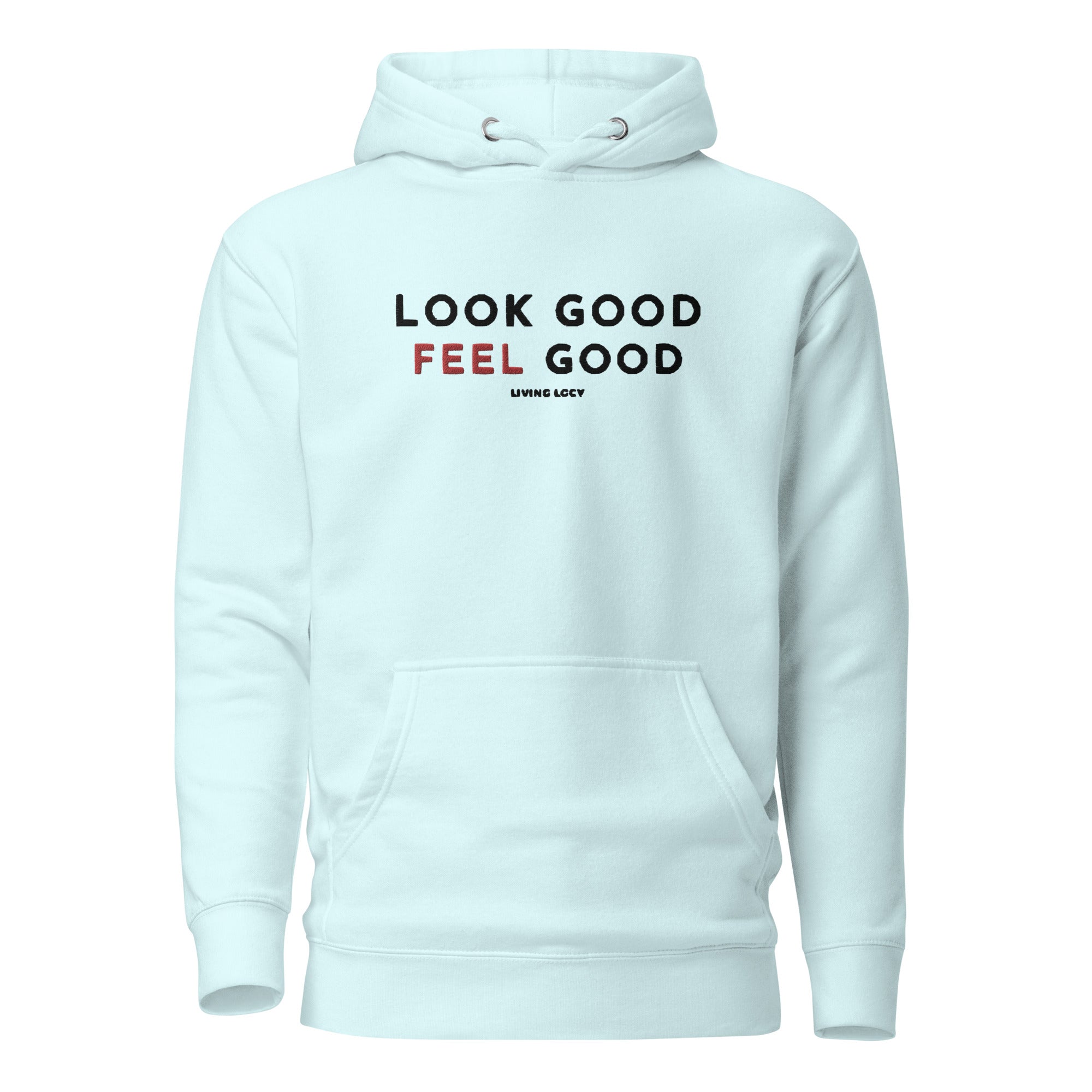 Look Good Feel Good Hoodie