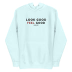Look Good Feel Good Hoodie