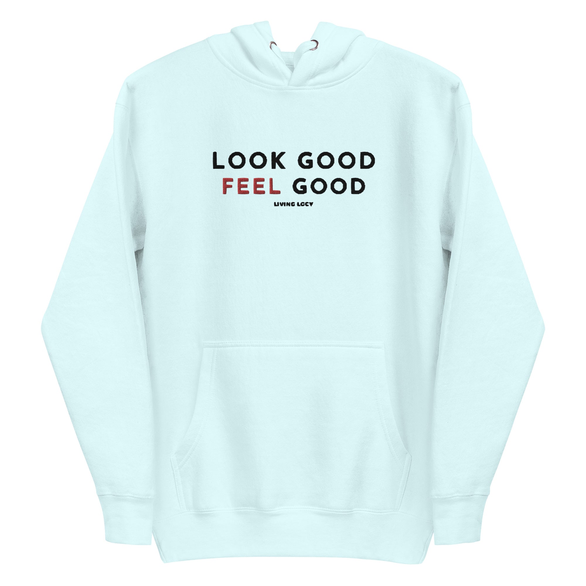 Look Good Feel Good Hoodie