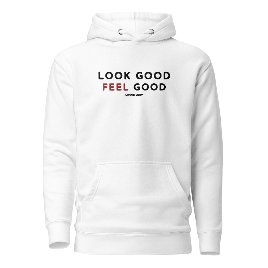 Look Good Feel Good Hoodie
