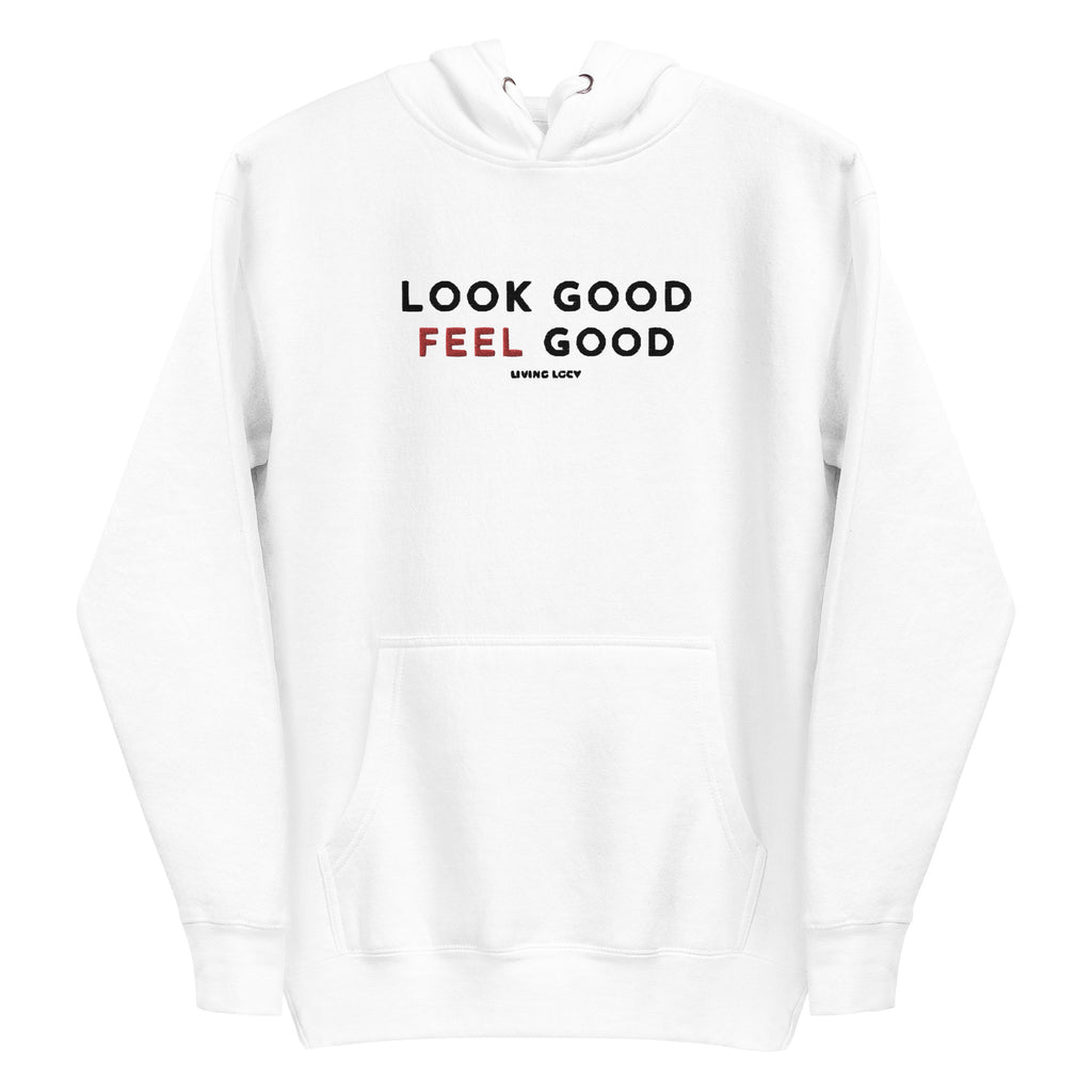 Look Good Feel Good Hoodie